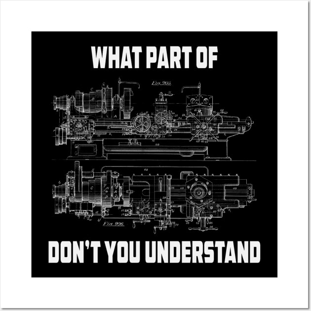 Mechanical Engineering What Part Of Dont You Understand T-Shirt Wall Art by Rosemarie Guieb Designs